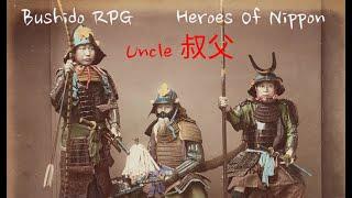 1. Uncle 叔父 | Heroes Of Nippon | Bushido