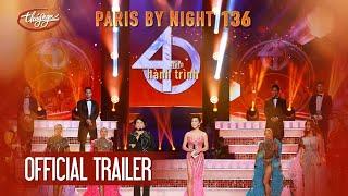 Paris By Night 136 - Hành Trình 40 Năm Phần 1  | Official Trailer