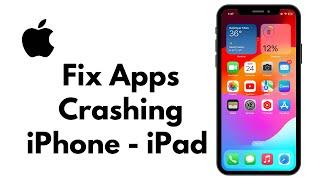Fix: Apps Crashing Problem on iPhone - iPad After iOS 17