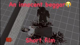 “An innocent beggar” a heart touching story of a beggar please watch till the end.