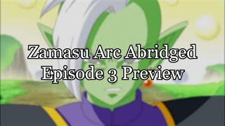 Zamasu Arc ABRIDGED Episode 3 Preview