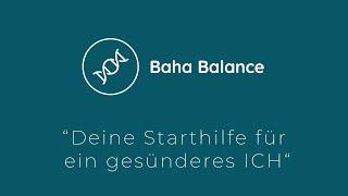 Baha Balance - deine Starthilfe für ein gesünderes ICH!