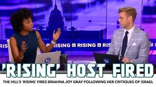 The Hill’s ‘Rising’ FIRES Host Briahna Joy Gray Following Her Critiques Of The Israeli Government