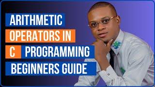 Learn Arithmetic Operators In C Programming Language (Easy Guide)