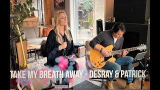 Take my breath away - Desray & Patrick Drabe