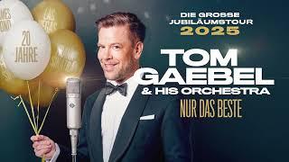 Tom Gaebel - NUR DAS BESTE - Die große Jubiläumstour 2025 (Trailer)