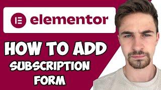 How to Add Subscription Form To Elementor 2024