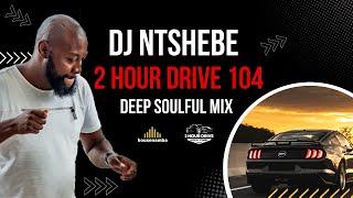 DJ Ntshebe deep soulful house 2 Hour Drive mix | housenamba