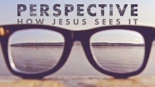 Perspective-How Jesus Sees Our Attitude in Prayer