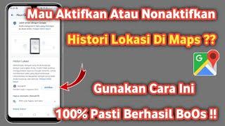 Cara mengaktifkan Dan nonaktifkan Histori lokasi Di google maps | Terbaru 2023