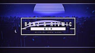 BONZ & RIVMIC - WCW [OFFICIAL LYRIC VIDEO]