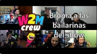 Broma telefónica a las bailarinas del W2M show | Anécdotas con el w2m crew  - Momentos w2m crew