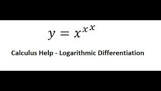 Calculus Help: Find the derivative - x^x^x - Logarithmic Differentiation - SOLVED!!!