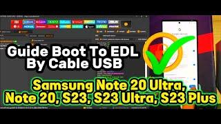 Samsung Note 20 Ultra | Note 20 S23, S23 Ultra, S23 Plus | Guide Boot To EDL By Cable USBUnlock Tool