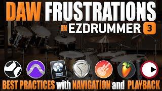 EZD3 DAW Frustrations | Best Practices for Playback and Navigation