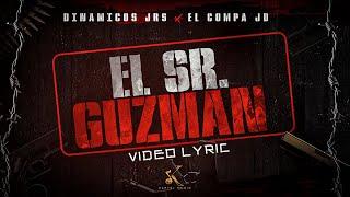 Dinamicos Jrs, El Compa JD - El Sr. Guzmán [Lyric Video]