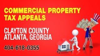 Commercial Property Tax Appeals Clayton Atlanta, Georgia 404-618-0355