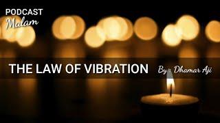 THE LAW OF VIBRATION - Gunakan Hukum ini Untuk Menarik Kebahagiaan & Kesuksesan