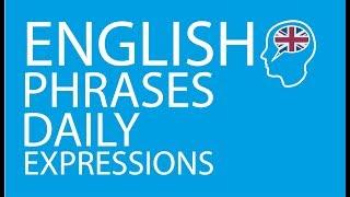 English Phrases Daily Expressions - British Pronunciation Lesson 5