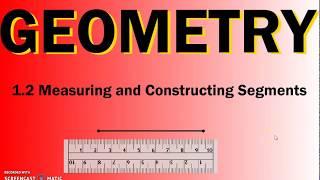 GEOMETRY 1-2 Measuring and Constructing