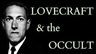 Lovecraft & the Occult - Historical  & Literary Influences on the Cthulhu Mythos & Necronomicon