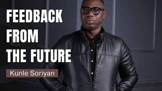 (A must watch) | Feedback from the future | kunle soriyan | LeadONE Initiative