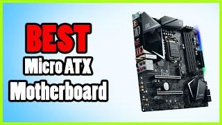 Best Micro ATX Motherboard in 2023