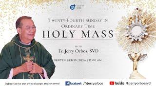 Holy Mass 11:00AM, 15 Sept 2024 | Twenty-fourth Sunday in Ordinary Time with Fr. Jerry Orbos, SVD