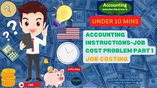 Accounting instructions-Job cost problem part 1