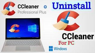 How To Uninstall CCleaner From Windows PC