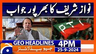 Nawaz Sharif & Maryam Nawaz: PMLN's Latest Developments | Geo News 4 PM Headlines | Sept 25, 2024