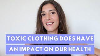 Toxic Clothing does have an impact on our health | CONSCIOUS FASHION GUIDESS