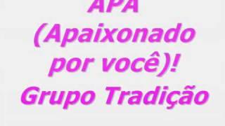 Apa Apaixonado por você (grupo Tradição)