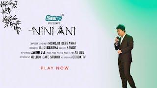 Nini Ani - Monojit Ft. Eli Debbarma ( Official Audio )