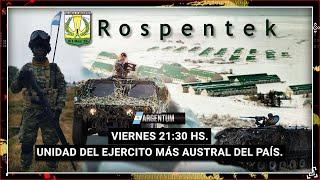 ARGENTUM: ROSPENTEK UNIDAD DEL EJERCITO MÁS AUSTRAL DEL PAÍS.