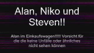 Alan, Niko, Steven und Ihre Hobbys!! xD