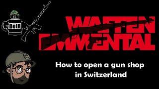 How to open a gunshop in Switzerland