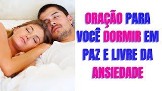 ORAÇÃO PARA DORMIR/DURMA EM PAZ, LIVRE DA ANSIEDADE. #oração #dormirbem #fe #sono