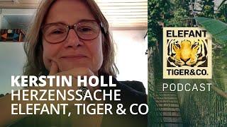 ETC Podcast – Kerstin Holl: Herzenssache Elefant, Tiger & Co.