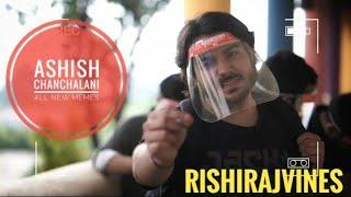 ASHISH CHANCHALANI ALL NEW MEMES BY RISHI RAJ VINES for the first time in my youtube channel