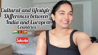 Cultural and lifestyle differences after moving to Europe from India  |Things to know before moving