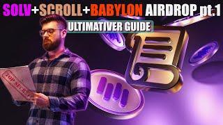 Solv, Scroll und Babylon Airdrop Guide Pt.1 I Ultimativer Guide für maximales Airdrop farming
