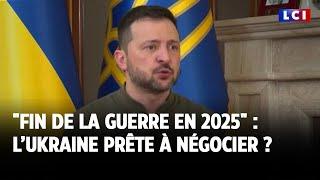 "Fin de la guerre en 2025" : l’Ukraine prête à négocier ?｜LCI