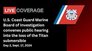 USCG Titan Submersible Hearing, Sept. 17