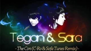 TEGAN & SARA - THE CON (C-RO & SOFA TUNES REMIX)