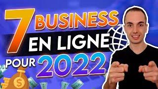 7 BUSINESS EN LIGNE À LANCER EN 2022 pour Gagner de l'Argent sur Internet (+ 5000€ Par Mois)