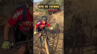 Mtb Vs Fatbike on Loose Terrain?