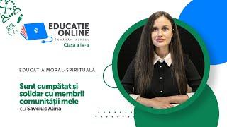 Educația moral-spirituală, Clasa a IV-a, Sunt cumpătat și solidar cu membrii comunității mele