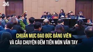 Chuẩn mực đạo đức Đảng viên và câu chuyện đếm tiền mòn vân tay | VTV24