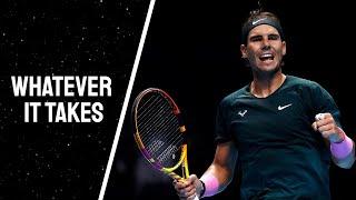 Rafael Nadal Tennis Mix - "Whatever It Takes"